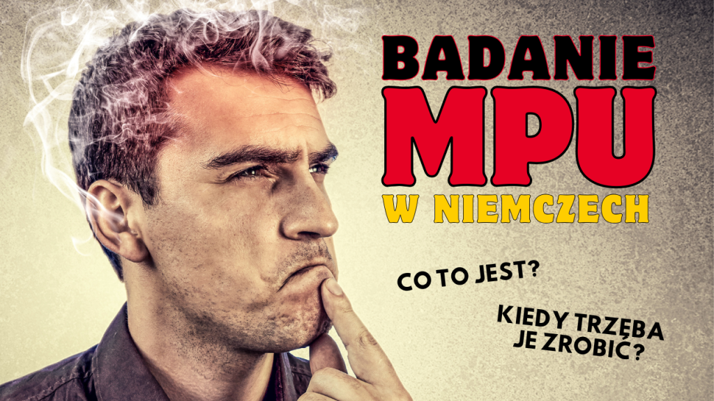 Badanie MPU w Niemczech– co to jest i kiedy trzeba je zrobić?