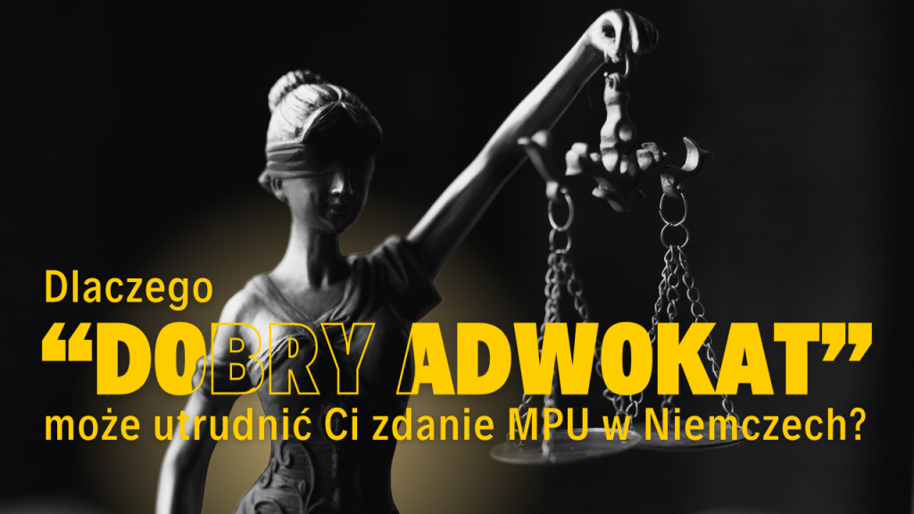 Dlaczego „dobry adwokat” może utrudnić Ci zdanie MPU