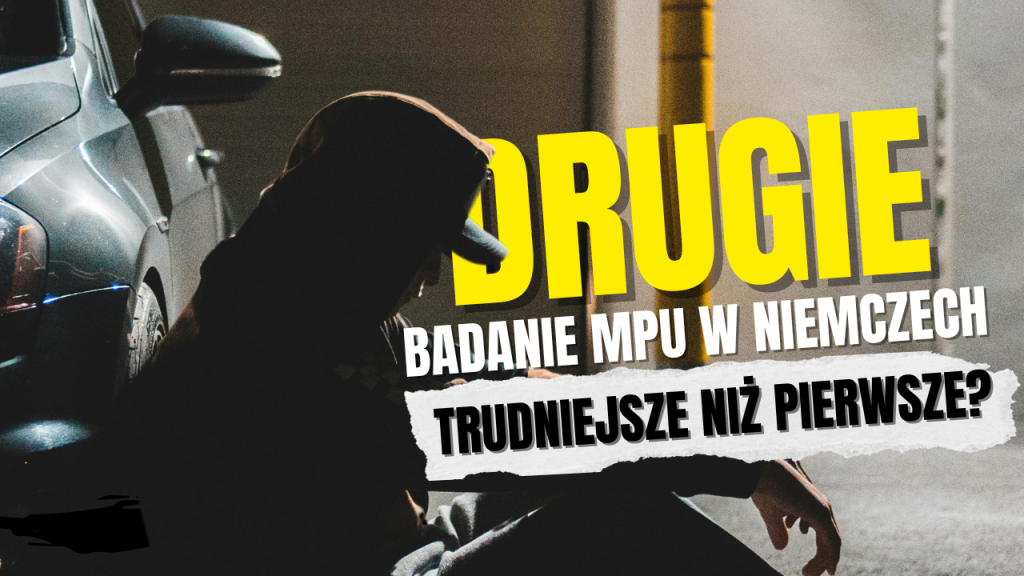 Drugie badanie MPU w Niemczech – czy jest trudniejsze niż pierwsze?