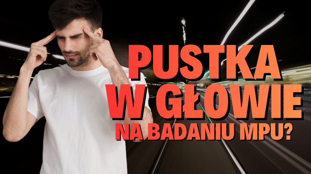 Stres przed badaniem MPU? Jak nie mieć pustki w głowie przy psychologu.