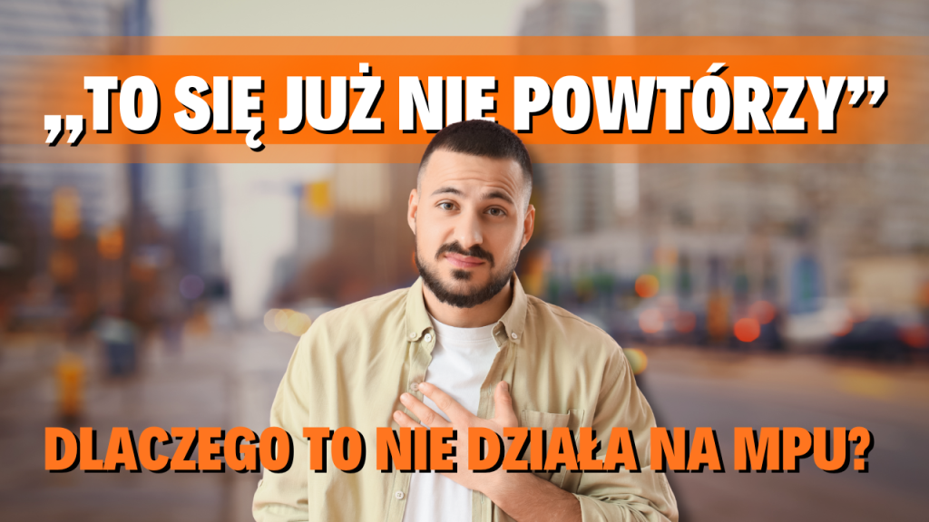 „To się już nie powtórzy” – dlaczego taka deklaracja NIE działa w MPU